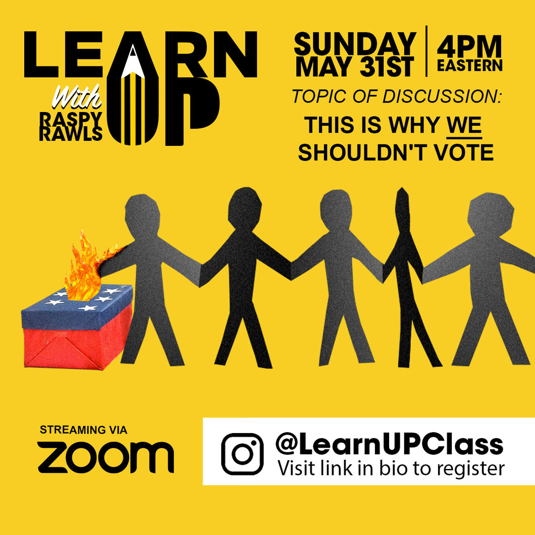 Learn UP Class: This Is Why WE Shouldn't Vote